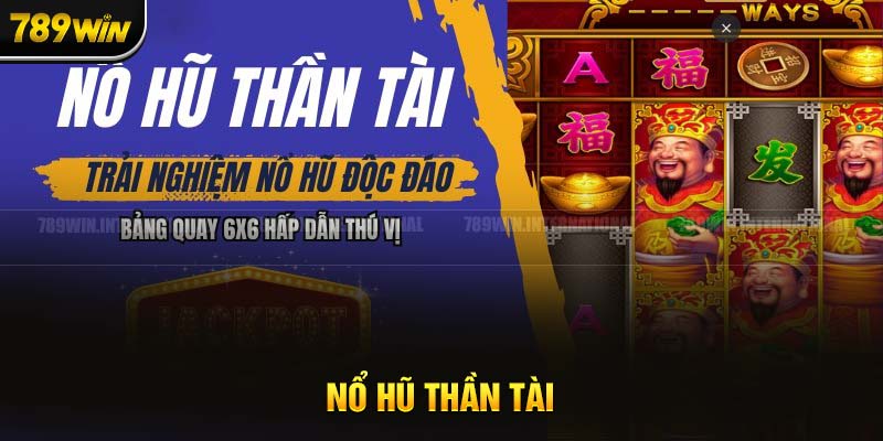 789win nổ hũ thần tài đang có số lượng người chơi khủng