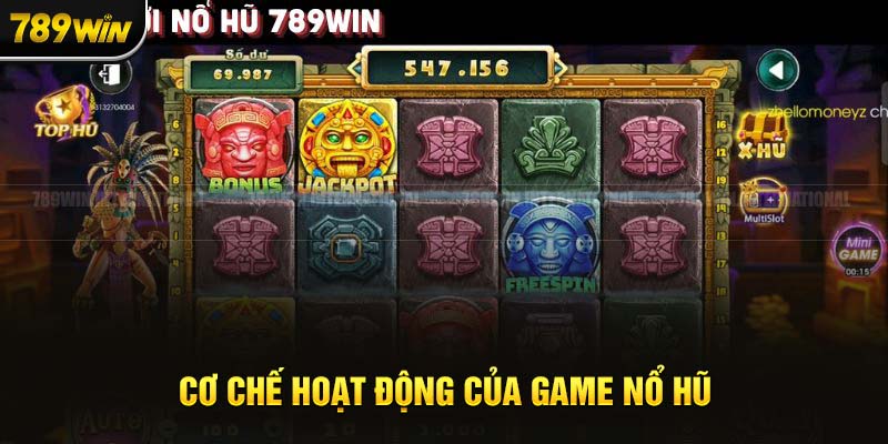 Nắm rõ cách thức hoạt động của game nổ hũ