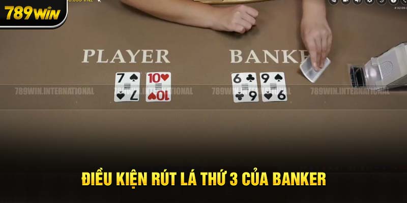 Điều kiện rút lá thứ ba của Banker/Player 