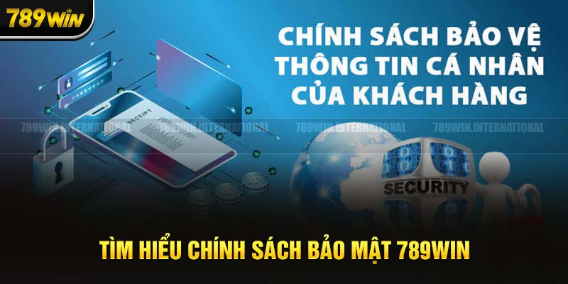 Chính sách bảo mật luôn cần cập nhật trước khi tham gia 789Win