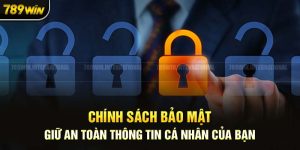 Bảo Vệ Dữ Liệu Cá Nhân Cùng Chính Sách Bảo Mật 789Win