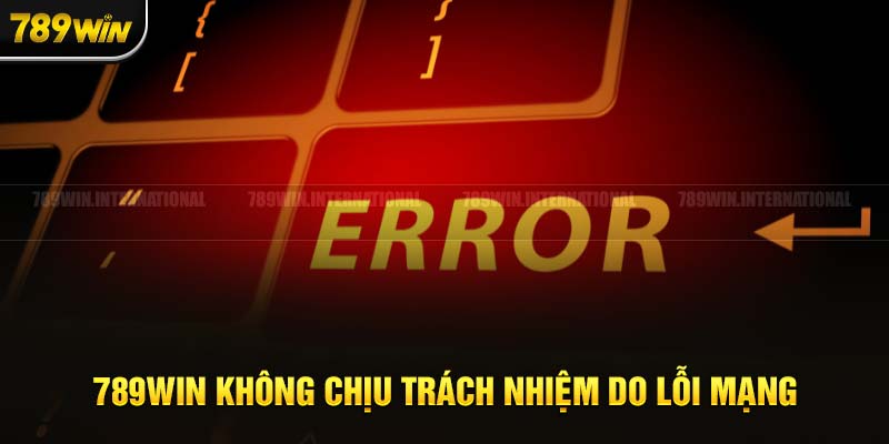 Nhà cái không chịu trách nhiệm khi có sự cố mạng