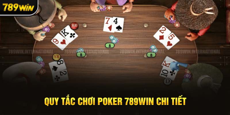 Quy tắc cơ bản khi chơi game poker