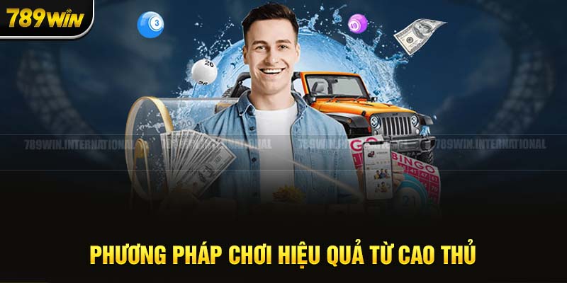 Các phương pháp chơi xổ số 789Win thắng lớn ngay